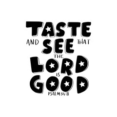 Printable Quote. Psalm Scripture Lettering. Taste And See The Lord Is Good. Modern Calligraphy. Handwritten Inspirational Motivation Quote.