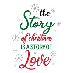 The Story of Christmas is a Story of Love. Funny Hand-drawn funny Merry Christmas art with text. Vector Art for print.