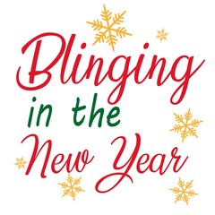 Blinging in the New Year. Funny Hand-drawn funny Merry Christmas art with text. Vector Art for print.
