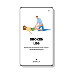 Woman With Broken Leg Trauma Bandaging Man Vector