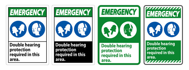 Emergency Sign Double Hearing Protection Required In This Area With Ear Muffs & Ear Plugs