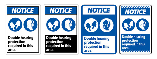 Notice Sign Double Hearing Protection Required In This Area With Ear Muffs & Ear Plugs