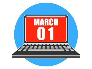 march 1st. Day 1 of month,  Laptop with date on screen spring month, day of the year concept