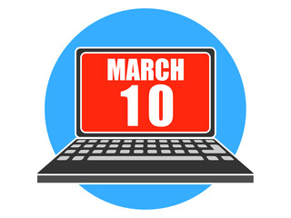 march 10th. Day 10 of month, Laptop with date on screen spring month, day of the year concept