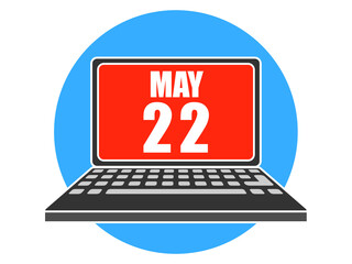 may 22nd. Day 22 of month, Laptop with date on screen spring month, day of the year concept