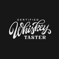 Whiskey taster hand drawn calligraphy. Creative design element for t-shirt prints, mugs, stickers. Vector vintage lettering illustration.