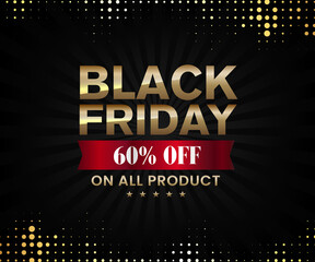 Premium luxurious gold colored Black Friday 60% Off (can be replaced with any value) on all product banner with golden halftone elements. 