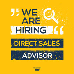 creative text Design (we are hiring  Direct Sales Advisor),written in English language, vector illustration.