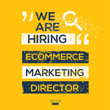 creative text Design (we are hiring  Ecommerce Marketing Director),written in English language, vector illustration.