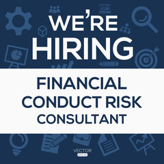 creative text Design (we are hiring  Financial Conduct Risk Consultant),written in English language, vector illustration.