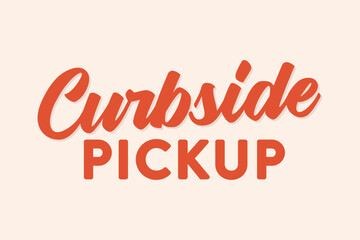 Curbside Pick Up Text, Food Delivery, Touchless Delivery, Contactless Food Delivery, Vector Illustration Background