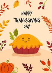 Thanksgiving Day greeting card with funny yummy pumpkin pie. Colorful vector illustration