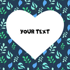 A square card with blue leaves on dark blue background and heart-shaped frame in the center. Template for interior design, greetings cards, invitations.