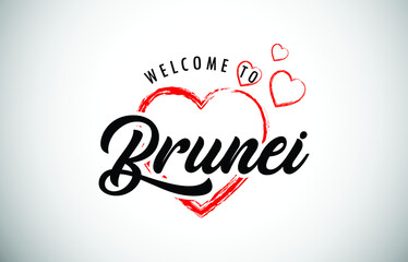 Brunei Welcome To Message with Handwritten Font in Beautiful Red Hearts Vector Illustration.