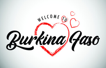 Burkina Faso Welcome To Message with Handwritten Font in Beautiful Red Hearts Vector Illustration.