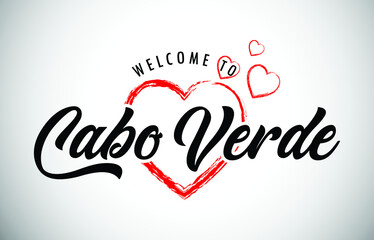 Cabo Verde Welcome To Message with Handwritten Font in Beautiful Red Hearts Vector Illustration.