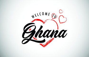 Ghana Welcome To Message with Handwritten Font in Beautiful Red Hearts Vector Illustration.