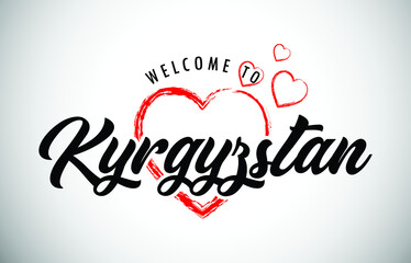 Kyrgyzstan Welcome To Message with Handwritten Font in Beautiful Red Hearts Vector Illustration.