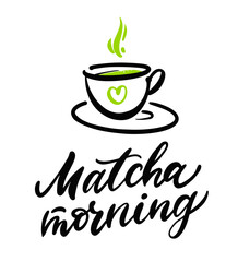 Matcha Morning quotes. Green tea Matcha. Drawn lettering phrase for label and tea packaging. Vector illustration on white background.