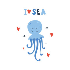 Vector handdrawn cute illustration of octopus with hearts and stars and i love sea phrase. Concept for kids design, cute cartoon character for children poster. Funny sea creature