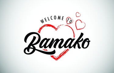 Fototapeta na wymiar Bamako Welcome To Message with Handwritten Font in Beautiful Red Hearts Vector Illustration.