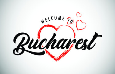 Bucharest Welcome To Message with Handwritten Font in Beautiful Red Hearts Vector Illustration.