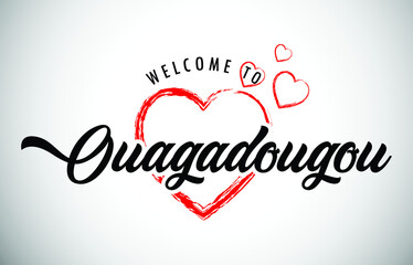 Ouagadougou Welcome To Message with Handwritten Font in Beautiful Red Hearts Vector Illustration.