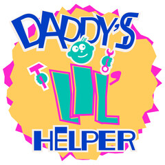 Dad's little helper.Poster.
Text composition, homework, relationships between family members, flat illustration.  