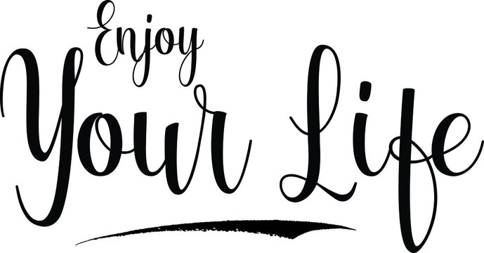 Enjoy Your Life Images – Browse 835 Stock Photos, Vectors, and Video