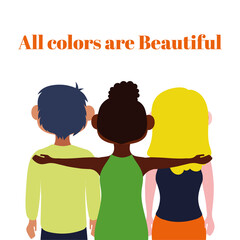 all colors are beautiful lettering with interracial friends