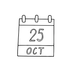 calendar hand drawn in doodle style. October 25. Day, date. icon, sticker, element, design. planning, business holiday