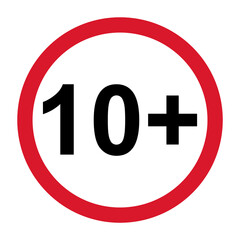 10+ restriction flat sign isolated on white background. Age limit symbol. No under ten years warning illustration