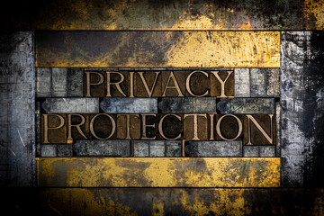 Privacy Protection text message on textured grunge copper and vintage gold background 