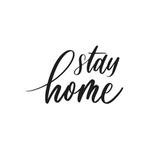 Stay home- hand drawn calligraphy inscription.
