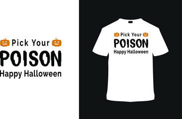 Pick Your Poison Halloween T shirt design, typography, apparel, retro, vector, eps 10