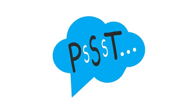 Psst. Sound to obtain the attention of another person.