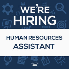 creative text Design (we are hiring Human Resources Assistant),written in English language, vector illustration.