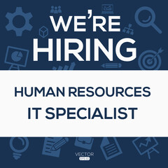 creative text Design (we are hiring Human Resources IT Specialist),written in English language, vector illustration.
