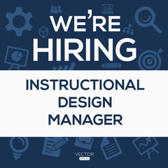 creative text Design (we are hiring Instructional Design Manager),written in English language, vector illustration.