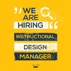 creative text Design (we are hiring Instructional Design Manager),written in English language, vector illustration.