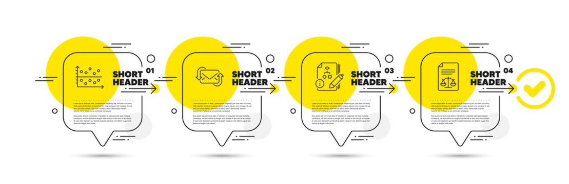 Algorithm, Refresh mail and Dot plot line icons set. Timeline infograph speech bubble. Legal documents sign. Project, New e-mail, Presentation graph. Justice scale. Education set. Vector