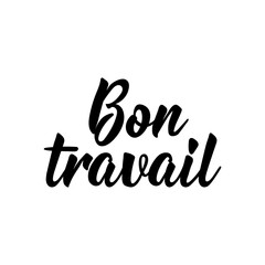 Fototapeta premium Good job - in French language. Lettering. Ink illustration. Modern brush calligraphy.
