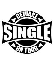 Single Beware Schild 