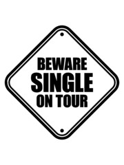 Beware Single Schild 