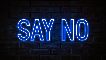 Say no - blue neon light word on brick wall background