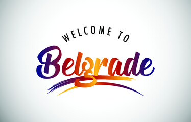 Belgrade Welcome To Message in Beautiful Colored Modern Gradients Vector Illustration.