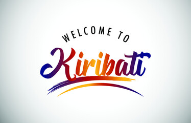 Kiribati Welcome To Message in Beautiful Colored Modern Gradients Vector Illustration.