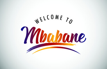 Mbabane Welcome To Message in Beautiful Colored Modern Gradients Vector Illustration.