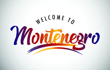 Montenegro Welcome To Message in Beautiful Colored Modern Gradients Vector Illustration.