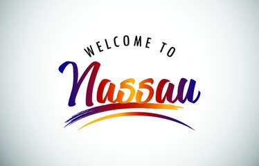 Nassau Welcome To Message in Beautiful Colored Modern Gradients Vector Illustration.